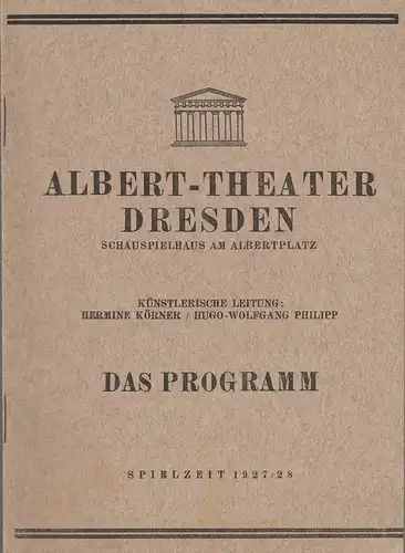 Albert-Theater Dresden, Schauspielhaus am AlbertPlatz, Hermine Körner, Hugo-Wolfgang Philipp: Programmheft DON GIL VON DEN GRÜNEN HOSEN Spielzeit 1927 / 28. 