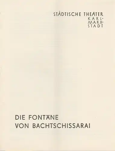 Städtische Theater Karl-Marx-Stadt, Hans Dieter Mäde, Wolf Ebermann, Burkart Hernmarck, Horst Leiteritz: Programmheft Boris W. Assafjew DIE FONTÄNE VON BACHTSCHISSARAI Premiere 24. März 1962 Spielzeit 1961 / 62. 