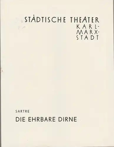 Städtische Theater Karl-Marx-Stadt, Paul Herbert Freyer, Wolf Ebermann, Gunther Witte: Programmheft Jean Paul Sartre DIE EHRBARE DIRNE Premiere 17. Oktober 1959 Spielzeit 1959 / 60. 