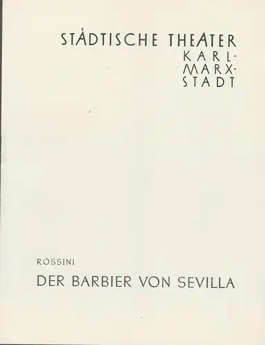 Städtische Theater Karl-Marx-Stadt, Paul Herbert Freyer, Wolf Ebermann, Burkart Hernmarck, Manfred Glöckner: Programmheft Gioacchino Rossini DER BARBIER VON SEVILLA Neuinszenierung vom 30. Juni 1960 Spielzeit 1959 / 60. 