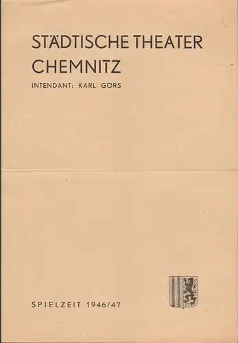 Städtische Theater Chemnitz, Karl Görs: Programmheft Günther Weisenborn DIE ILLEGALEN Spielzeit 1946 / 47. 