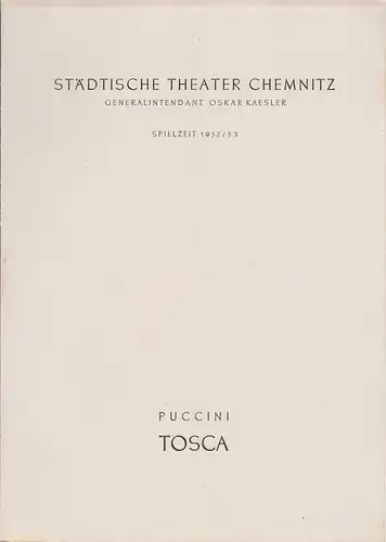 Städtische Theater Chemnitz, Oskar Kaesler, Hans Müller: Programmheft Giacomo Puccini TOSCA Spielzeit 1952 / 53. 