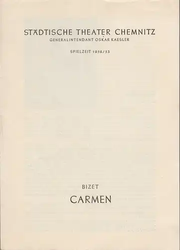 Städtische Theater Chemnitz, Oskar Kaesler, Hans Müller: Programmheft Georges Bizet CARMEN Spielzeit 1952 / 53. 