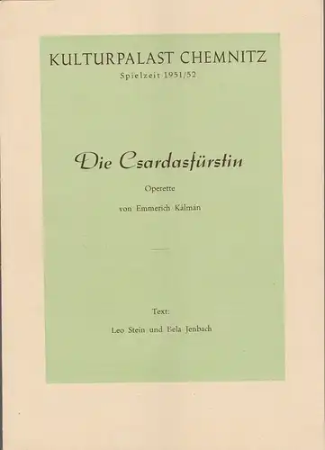 Kulturpalast Chemnitz, Erika Eckert: Programmheft Emmerich Kalman DIE CSARDASFÜRSTIN Spielzeit 1951 / 52. 