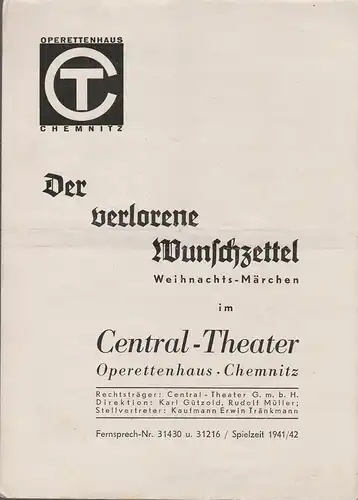 Central-Theater Operettenhaus Chemnitz, Karl Gützold, Rudolf Müller, Erwin Tränkmann, Rudolf Müller: Programmheft Karl-Heinz Voigt DER VERLORERE WUNSCHZETTEL Spielzeit 1941 / 42. 