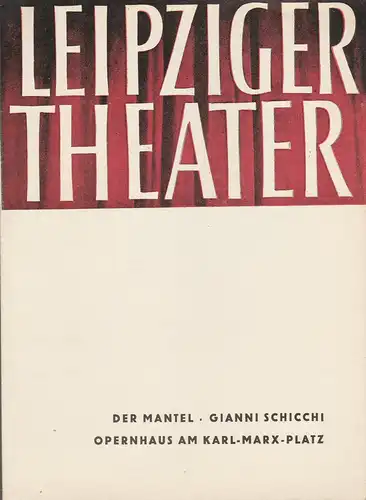 Städtische Theater Leipzig, Karl Kayser, Hans Michael Richter, Dietrich Wolf: Programmheft Giacomo Puccini DER MANTEL / GIANNI SCHICCI  Opernhaus am Karl-Marx-Platz Spielzeit 1959 / 60 Heft 28. 