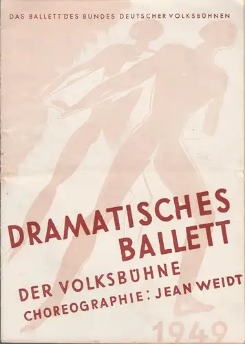 Dramatisches Ballett der Volksbühne: Programmheft Ballett ODE NACH DEM STURM / WOLKEN / DER SOLDAT UND DAS LEBEN / DAS OPFER Tournee September / Oktober 1949. 