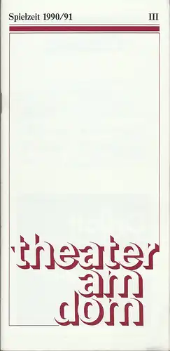 Theater am Dom, Inge Durek, Barbara Heinersdorff, Inge Stütz: Programmheft Ken Ludwig OTELLO DARF NICHT PLATZEN Premiere 31. Januar 1991 Spielzeit 1990 / 91 Heft III. 