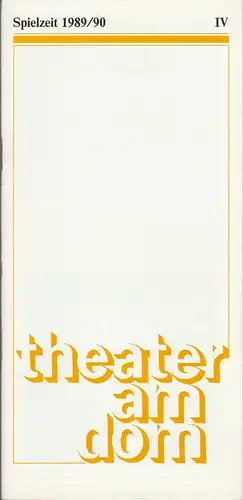 Theater am Dom, Inge Durek, Barbara Heinersdorff, Inge Stütz: Programmheft Marcel Mithois FRÜHLING IM SEPTEMBER Premiere 26. April 1990 Spielzeit 1989 / 90 Heft IV. 
