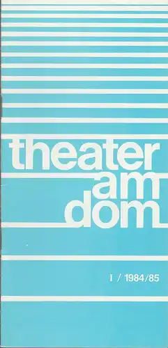 Theater am Dom, Inge Durek, Barbara Heinersdorff: Programmheft Jean Stuart ANKOMME DIENSTAG - STOP - FALL NICHT IN OHNMACHT Premiere 16. August 1984 Spielzeit 1984 / 85 Heft 1. 