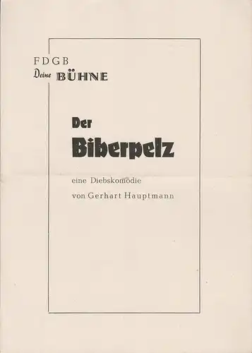 FDGB Deine Bühne: Programmheft Gerhart Hauptmann DER BIBERPELZ 1951. 