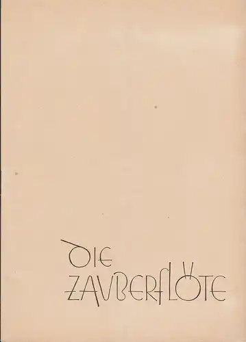 Städtische Theater Karl-Marx-Stadt, Burkart Hernmarck, Heinz Hofmann, Bernhard Schröter: Programmheft Wolfgang Amadeus Mozart DIE ZAUBERFLÖTE Neuinszenierung 27. Januar 1956. 