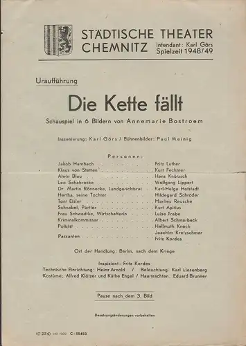 Städtische Theater Chemnitz, Karl Görs: Theaterzettel Uraufführung Annemarie Bostroem DIE KETTE FÄLLT Spielzeit 1948 / 49. 