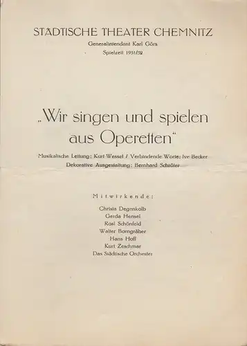 Städtische Theater Chemnitz, Karl Görs: Theaterzettel WIR SINGEN UND SPIELEN AUS OPERETTEN Spielzeit 1951 / 52. 