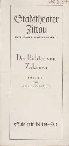 Stadttheater Zittau, Walter Brandt, Dietrich Wolf: Programmheft Calderon de la Barca DER RICHTER VON ZALAMEA Spielzeit 1949 / 50. 