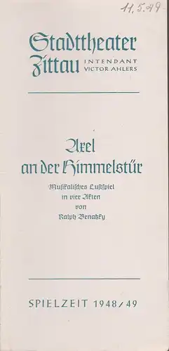 Stadttheater Zittau, Victor Ahlers, Dietrich Wolf: Programmheft Ralph Benatzky AXEL AN DER HIMMELSTÜR Spielzeit 1948 / 49. 