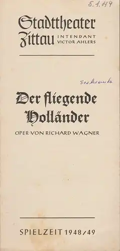Stadttheater Zittau, Victor Ahlers, Dietrich Wolf: Programmheft Richard Wagner DER FLIEGENDE HOLLÄNDER Spielzeit 1948 / 49. 