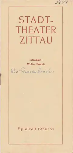 Stadttheater Zittau, Walter Brandt, Dietrich Wolf: Programmheft Leon Kruczkowski DIE SONNENBRUCKS Spielzeit 1950 / 51. 