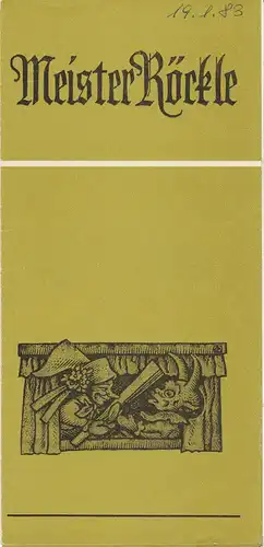 Gerhart-Hauptmann-Theater Görlitz / Zittau, Rudolf Uhlig, Wolfgang Wessig: Programmheft Joachim Werzlau MEISTER RÖCKLE Premiere 27. November 1981. 