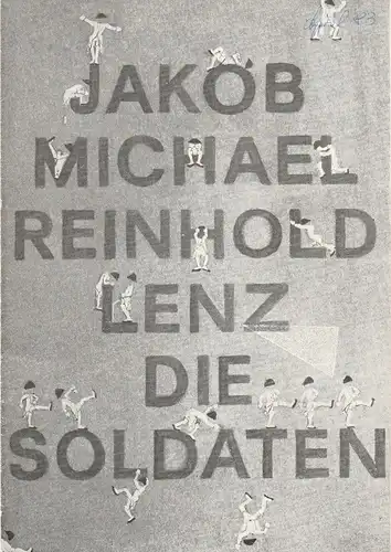 Gerhart-Hauptmann-Theater Görlitz / Zittau, Roman Silberstein, Wolfgang Wessig, Manfred Hentschel: Programmheft Jakob Michael Reinhold Lenz DIE SOLDATEN Premiere 1. April 1983. 