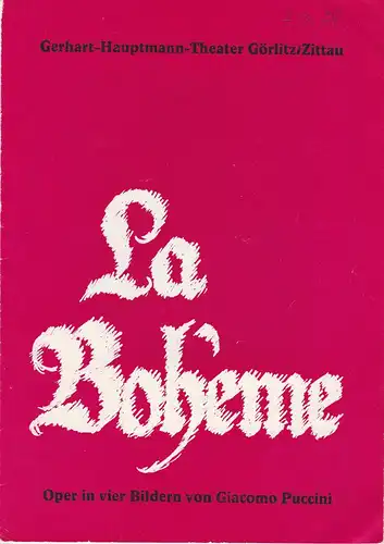 Gerhart-Hauptmann-Theater Görlitz / Zittau, Werner Eisenblätter, Swetlana Scholte: Programmheft Giacomo Puccini LA BOHEME Premiere 21. Februar 1976 Spielzeit 1975 / 76. 