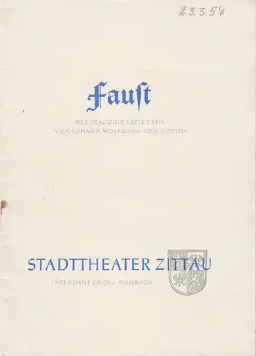 Stadttheater Zittau, Georg Wambach, Hubertus Methe: Programmheft Johann Wolfgang von Goethe FAUST 1957. 