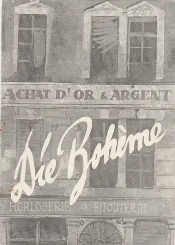 Stadttheater Zittau, Hubertus Methe, Manfred Grund: Programmheft Giacomo Puccini LA BOHEME Spielzeit 1956 / 57 Heft 20. 