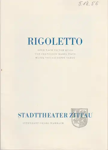 Stadttheater Zittau, Georg Wambach, Hubertus Methe: Programmheft Giuseppe Verdi RIGOLETTO Spielzeit 1956 / 57 Heft 3. 