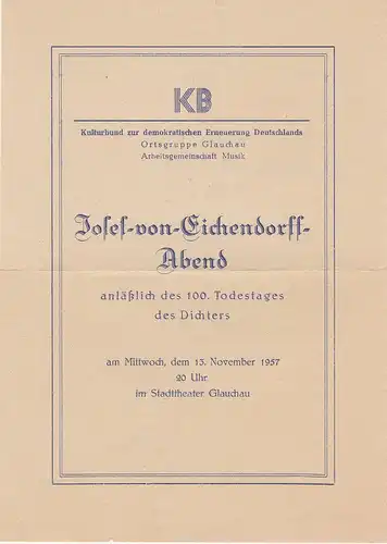 Kulturbund zur demokratischen Erneuerung Deutschlands Ortsgruppe Glauchau: Theaterzettel JOSEF-VON-EICHENDORFF-ABEND 13. November 1957 Stadttheater Glauchau. 