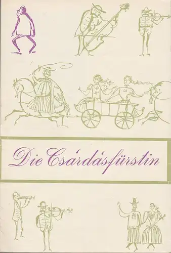 Städtische Theater Karl-Marx-Stadt, Hans Dieter Mäde, Burkart Hernmarck, Manfred König: Programmheft Emmerich Kalman DIE CSARDASFÜRSTIN Neuinszenierung 31. Oktober 1964 Spielzeit 1964 / 65. 