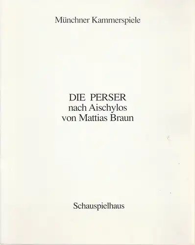 Münchner Kammerspiele, Dieter Dorn, Hans-Joachim Ruckhäberle, Wolfgang Zimmermann: Programmheft Mattias Braun nach Aischylos DIE PERSER Premiere 12. Juni 1993 Schauspielhaus Spielzeit 1992 / 93 Heft 7. 