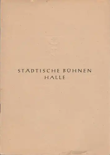 Städtische Bühnen Halle, Karl Kendzia, Wilhelm Gröhl: Programmheft Gotthold Ephraim Lessing NATHAN DER WEISE  1945. 