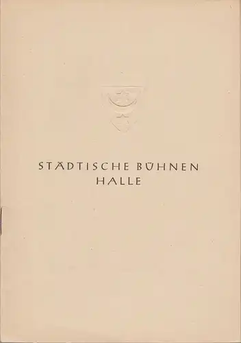 Städtische Bühnen Halle, Karl Kendzia, Wilhelm Gröhl: Programmheft  Alexander Nik. Ostrowskij TOLLES GELD 1946. 