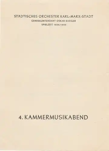 Städtisches Orchester Karl-Marx-Stadt, Oskar Kaesler: Programmheft 4. KAMMERMUSIKABEND 2. Juni 1955 Theater am Karl-Marx-Platz Spielzeit 1954 / 1955. 
