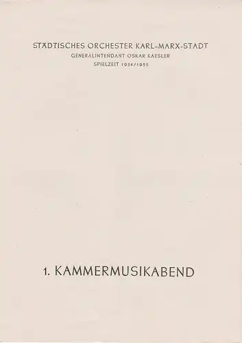 Städtisches Orchester Karl-Marx-Stadt, Oskar Kaesler: Programmheft 1. KAMMERMUSIKABEND 28. Oktober 1954  Theater am Karl-Marx-PlatzSpielzeit 1954 / 1955. 