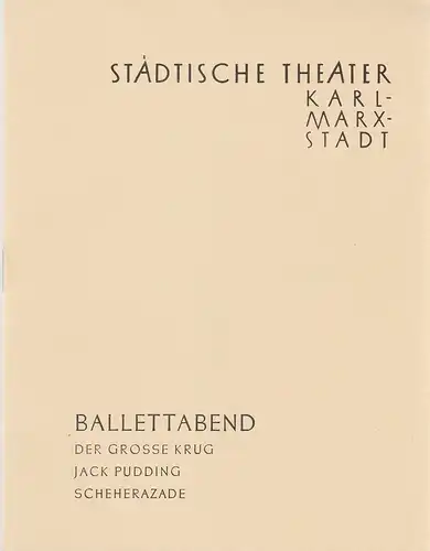 Städtische Theater Karl-Marx-Stadt,Paul Herbert Freyer, Wolf Ebermann, Burkart Hernmarck, Peter Friede: Programmheft BALLETTABEND Premiere 19. März 1958 Spielzeit 1957 / 1958. 