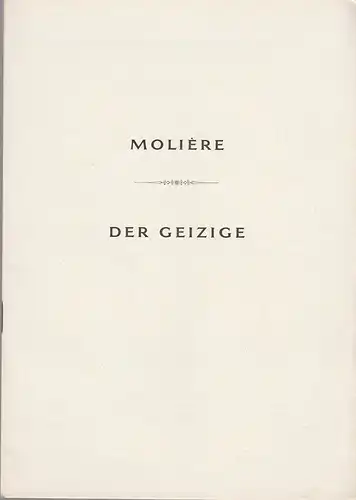 Bayerisches Staatsschauspiel, Helmut Henrichs, Walter Haug: Programmheft Moliere DER GEIZIGE Premiere 19. Juni 1953. 
