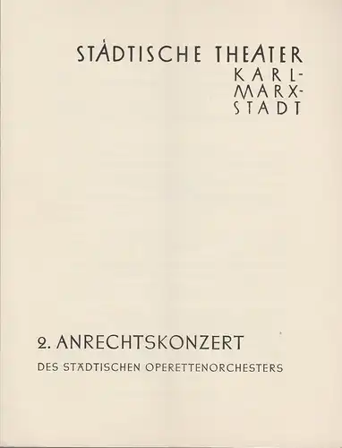 Städtische Theater Karl-Marx-Stadt, Paul Herbert Freyer: Programmheft  2. ANRECHTSKONZERT des städtischen Operettenorchesters  15. Februar 1958  Operettenhaus Spielzeit 1957 /1958. 