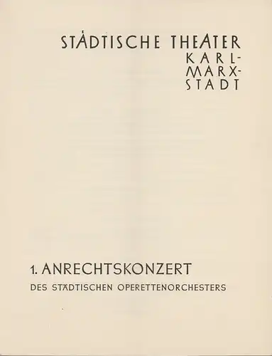 Städtische Theater Karl-Marx-Stadt, Paul Herbert Freyer: Programmheft  1. ANRECHTSKONZERT des städtischen Operettenorchesters  23. November 1957 Operettenhaus Spielzeit 1957 /1958. 