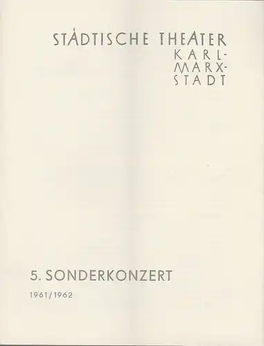 Städtische Theater Karl-Marx-Stadt, Ilse Winter: Programmheft 5. SONDERKONZERT 17. Mai 1962 Operettenhaus Spielzeit 1961 / 1962. 
