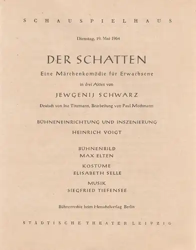 Städtische Theater Leipzig: Programmheft Jewgenij Schwarz DER SCHATTEN 19. Mai 1964 Schauspielhaus. 