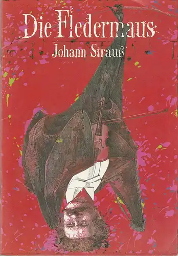 Komische Oper, Albert Kost, Hans-Joachim Genzel, Malte Krasting, Arwid Lagenpusch ( Fotos ): Programmheft Johann Strauß DIE FLEDERMAUS Premiere 15. Oktober 1995. 