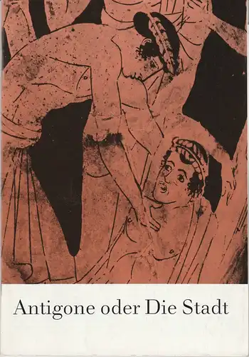 Komische Oper, Hans-Jochen Genzel, Dietrich Kaufmann, Arwid Lagenpusch ( Fotos ): Programmheft Uraufführung Georg Katzer ANTIGONE ODER DIE STADT 15. November 1991. 