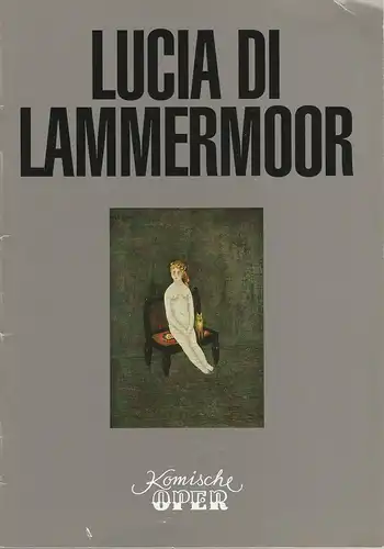 Komische Oper, Albert Kost, Hans-Jochen Genzel, Hartmut Henning, Sebastian Hoppe ( Fotos ): Programmheft Gaetano Donizetti LUCIA DI LAMMERMOOR Premiere 27. September 1996. 