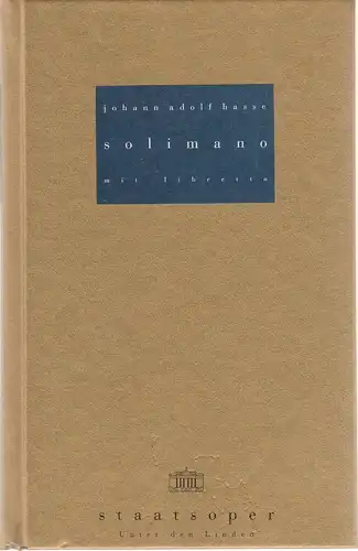 Staatsoper unter den Linden, Daniel Barenboim, Georg Quander, Micaela von Marcard: Programmheft Johann Adolf Hasse SOLIMANO Premiere 7. Februar 1999 Programmbuch Nr. 41. 