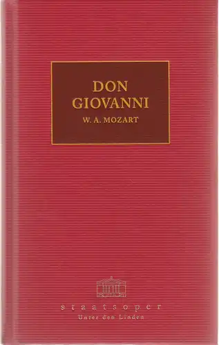 Staatsoper unter den Linden, Daniel Barenboim, Georg Quander, Ilka Seifert: Programmheft Wolfgang Amadeus Mozart DON GIOVANNI Premiere 9. Juni 2000 Programmbuch Nr. 51. 