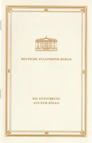 Deutsche Staatsoper Berlin, Werner Otto: Programmheft Wolfgang Amadeus Mozart DIE ENTFÜHRUNG AUS DEM SERAIL 27. Mai 1988. 