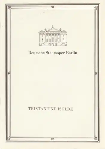 Deutsche Staatsoper Berlin, Walter Rösler, Ilse Winter, Rolf Kanzler: Programmheft Richard Wagner TRISTAN UND ISOLDE 27. Dezember 1988. 