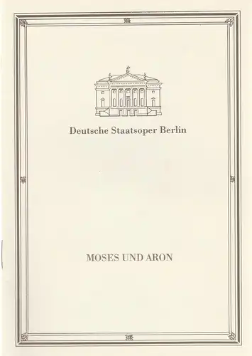 Deutsche Staatsoper Berlin, Sigrid Neef: Programmheft Arnold Schönberg MOSES UND ARON Premiere 13. Dezember 1987. 