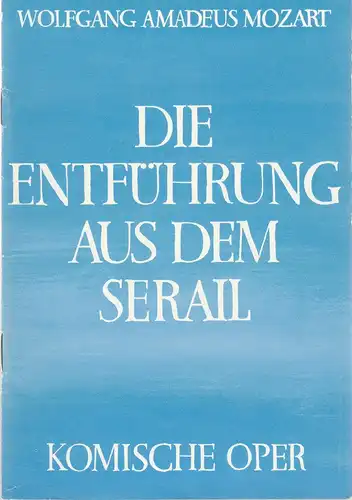 Komische Oper Berlin, Eberhard Schmidt, Dietrich Kaufmann: Programmheft Wolfgang Amadeus Mozart DIE ENTFÜHRUNG AUS DEM SERAIL 28. Dezember 1989. 